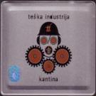 TESKA INDUSTRIJA - Kantina, Album 2007 (CD)